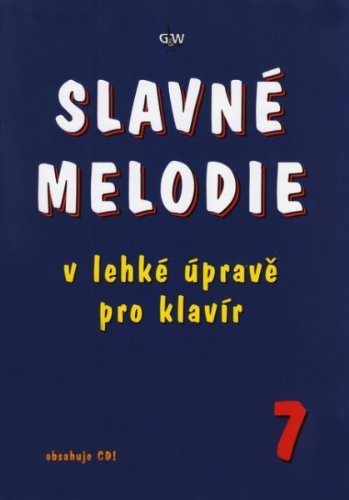 SLAVNÉ MELODIE V lehké úpravě pro klavír 7.+ CD