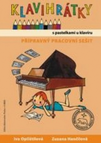 IVA OPLÍŠTILOVÁ-ZUZANA HANČILOVÁ Klavihrátky,přípravný pracovní sešit