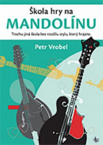 PETR VROBEL Škola hry na mandolínu